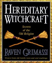 Hereditary Witchcraft: Secrets of the Old Religion