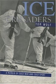 Ice Crusaders: A Memoir of Cold War and Cold Sport