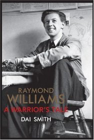 Raymond Williams: A Warrior's Tale (Library of Wales)