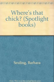 Where's that chick? (Spotlight books)