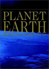 Planet Earth Macmillan World Atlas (Planet Earth: Macmillan World Atlas)