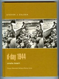 D-Day 1944 : Omaha Beach (Praeger Illustrated Military History)