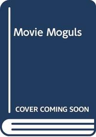 The movie moguls: An informal history of the Hollywood tycoons