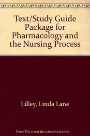 Pharmacology and the Nursing Process & Student Learning Guide Package