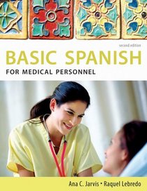 Spanish for Medical Personnel: Basic Spanish Series (The Basic Spanish Series)