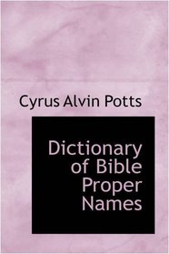 Dictionary of Bible Proper Names