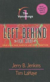 Vanishings: Four Kids Face Earth's Last Days Together (Left Behind: the Kids)