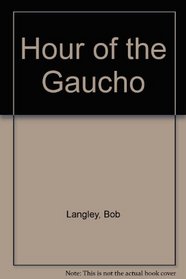 Hour of the Gaucho