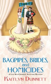 Bagpipes, Brides and Homicides (Liss MacCrimmon, Bk 6)