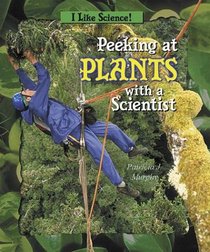 Peeking at Plants With a Scientist (I Like Science)
