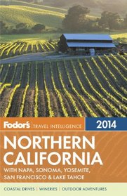 Fodor's Northern California 2014: with Napa, Sonoma, Yosemite, San Francisco & Lake Tahoe (Full-color Travel Guide)