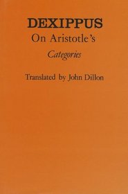 Dexippus on Aristotle's Categories (Ancient Commentators on Aristotle)