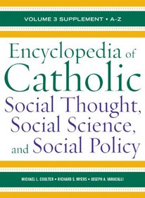 Encyclopedia of Catholic Social Thought, Social Science, and Social Policy: Supplement (Volume 3)