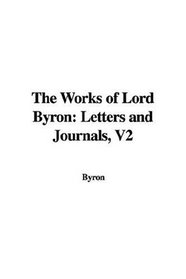 The Works of Lord Byron: Letters and Journals, V2