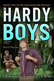 Movie Mission: Book Two in the Deathstalker Trilogy (Hardy Boys, Undercover Brothers)