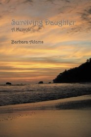 Surviving Daughter, a memoir