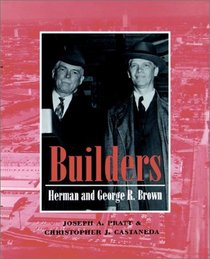 Builders: Herman and George R. Brown