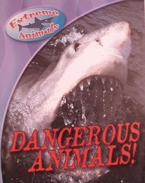 Dangerous Animals!