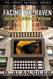 Facing the Raven: Doctor Who Series Nine in Review (The TARDIS Database Series)