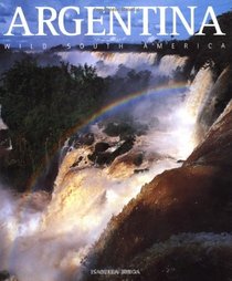 Argentina: Wild South America (Countries of the World)