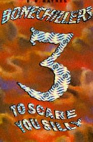 Three to Scare You Silly (Bone Chillers)