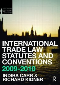 International Trade Law Statutes and Conventions 2009-2010 (Routledge Student Statutes)