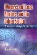 Fibonacci and Lucas Numbers, and the Golden Section: Theory and Applications (Dover Books on Mathematics)