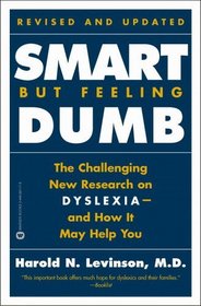 Revised and Updated Smart But Feeling Dumb New Understanding and Dramatic Treatment for Dyslexia (LD/ADD)