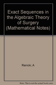Exact Sequences in the Algebraic Theory of Surgery (Mathematical   Notes : No. 26)