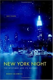 New York Night : The Mystique and Its History