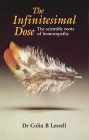 The Infinitesimal Dose: The Scientific Roots of Homoeopathy