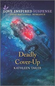 Deadly Cover-Up (Love Inspired Suspense, No 817)