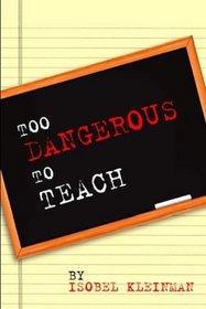 Too Dangerous To Teach
