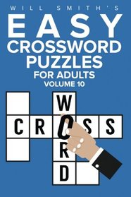 Will Smith Easy Crossword Puzzles For Adults - Volume 10 (The Lite  & Unique Jumbo Crossword Puzzle Series)