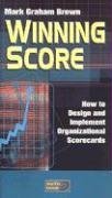 Winning Score: How to Design and Impliment Organizational Scorecards