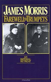 Farewell the Trumpets: An Imperial Retreat (Pax Britannica, Bk 3)