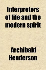 Interpreters of Life and the Modern Spirit