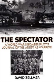 The Spectator : A World War II Bomber Pilot's Journal of the Artist as Warrior