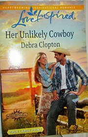 Her Unlikely Cowboy (Love Inspired/Cowboys of Sunside Ranch) True Large Print