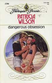 Dangerous Obsession (Harlequin Presents, No 1286)