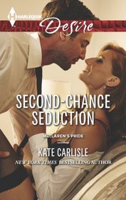 Second-Chance Seduction (MacLaren's Pride, Bk 1) (Harlequin Desire, No 2273)