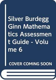 Silver Burdegg Ginn Mathematics Assessment Guide - Volume 6