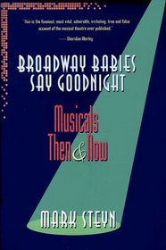 Broadway Babies Say Goodnight: Musicals Then and Now