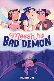 Meesh the Bad Demon (Meesh the Bad Demon, Bk 1)