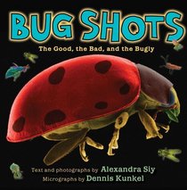 Bug Shots: The Good, the Bad, and the Bugly