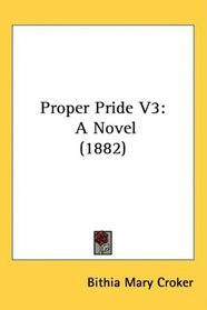 Proper Pride V3: A Novel (1882)