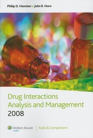 Hansten and Horn's Drug Interactions Analysis and Management: Published by Facts & Comparisons