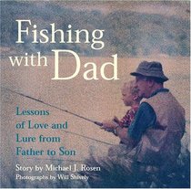 Fishing with Dad : Lessons of Love and Lure from Father to Son