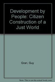 Development by People: Citizen Construction of a Just World