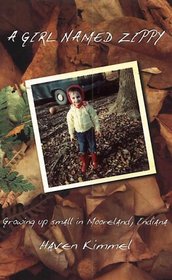 Girl Named Zippy, A: Growing Up Small in Mooreland, Indiana